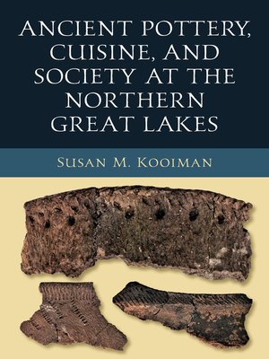 cover image of Ancient Pottery, Cuisine, and Society at the Northern Great Lakes